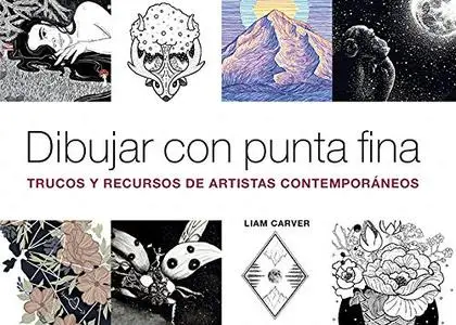 Dibujar con punta fina: Trucos y recursos de artistas contemporáneos (Spanish Edition)