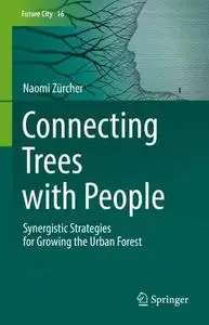 Connecting Trees with People: Synergistic Strategies for Growing the Urban Forest