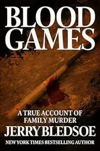 Blood Games: A True Account of Family Murder