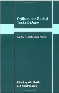 Options for Global Trade Reform: A View from the Asia-Pacific