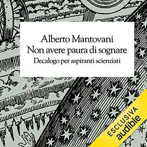 «Non avere paura di sognare» by Alberto Mantovani