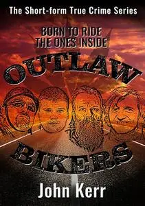 «Outlaw Bikers» by John Kerr