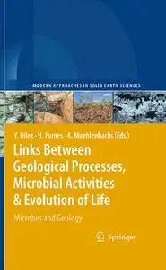 Links Between Geological Processes, Microbial Activities & Evolution of Life: Microbes and Geology 