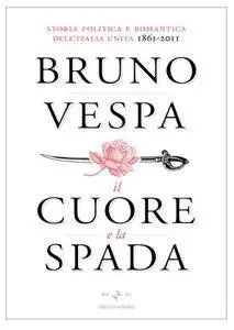 Bruno Vespa - Il cuore e la spada