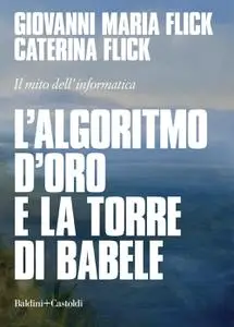 Giovanni Maria Flick, Caterina Flick - L'algoritmo d'oro e la torre di Babele