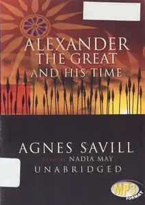 Alexander the Great and His Time (Audiobook) 