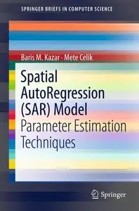 Spatial AutoRegression (SAR) Model: Parameter Estimation Techniques