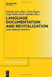 Language Documentation and Revitalization in Latin American Contexts