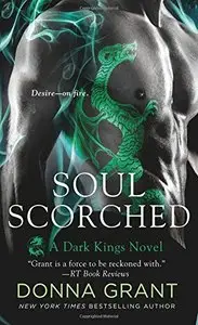 Soul Scorched: A Dark Kings Novel By Donna Grant