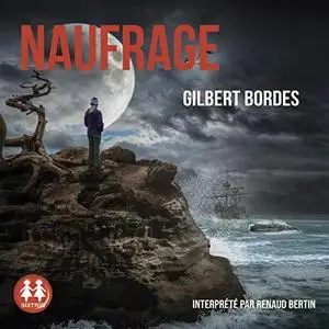 Gilbert Bordes, "Naufrage"