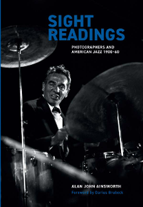 Sight Readings : Photographers and American Jazz, 1900-60