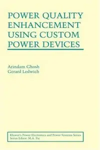 Power Quality Enhancement Using Custom Power Devices (Power Electronics and Power Systems)