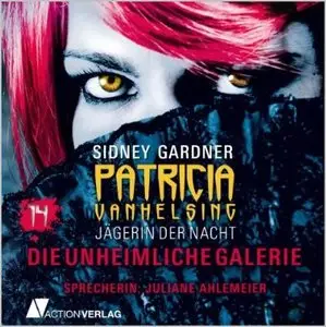 Sidney Gardner - Patricia Vanhelsing - Folge 14 - Die unheimliche Galerie