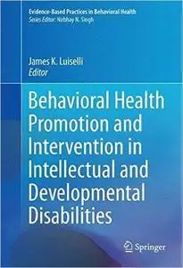 Behavioral Health Promotion and Intervention in Intellectual and Developmental Disabilities