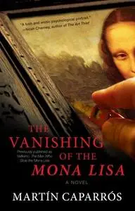 «The Vanishing of the Mona Lisa» by Martin Caparrós