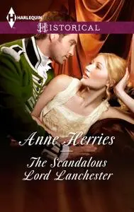 «The Scandalous Lord Lanchester» by Anne Herries