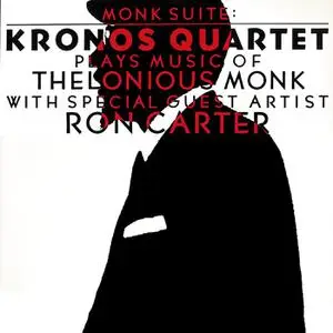 Kronos Quartet - Monk Suite: Kronos Quartet Plays Music Of Thelonious Monk (1985)