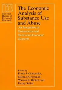 The Economic Analysis of Substance Use and Abuse: An Integration of Econometric and Behavioral Economic Research (National Bure