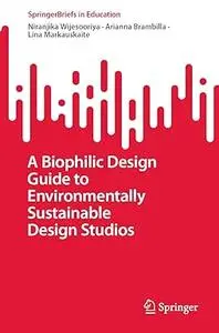 A Biophilic Design Guide to Environmentally Sustainable Design Studios
