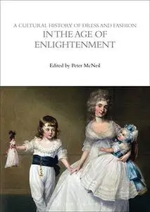 A Cultural History of Dress and Fashion in the Age of Enlightenment