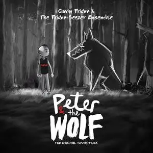 Gavin Friday & The Friday-Seezer Ensemble - Peter and the Wolf (Original Soundtrack) (2023) [Official Digital Download 24/48]