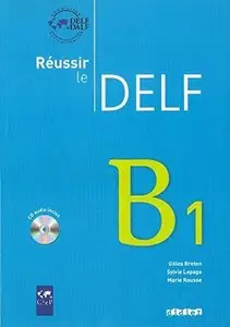 Gilles Breton, Sylvie Lepage, Marie Rousse, "Reussir le Delf B1" - livre + cd