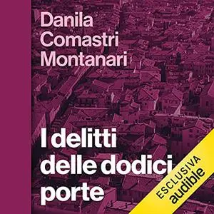 «I delitti delle dodici porte» by Danila Comastri Montanari