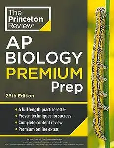 Princeton Review AP Biology Premium Prep, 26th Edition: 6 Practice Tests + Complete Content Review + Strategies & Techni