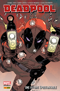 Deadpool - Tome 1 - Une Affaire Épouvantable (Panini-Marvel Deluxe)