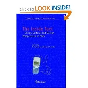 The Inside Text: Social, Cultural and Design Perspectives on SMS (repost)