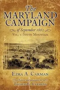 The Maryland Campaign of September 1862: Volume 1, South Mountain