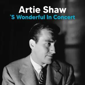 Artie Shaw - ’S Wonderful (2022) [Official Digital Download]