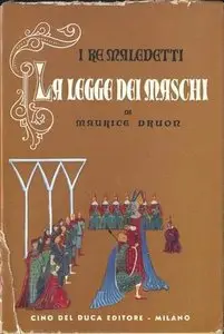 Maurice Druon - I Re Maledetti vol.04 - La Legge dei Maschi
