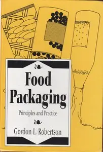 Food Packaging: Principles and Practice (Packaging and Converting Technology) (Repost)