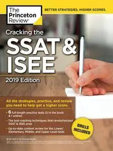 Cracking the SSAT & ISEE: All the Strategies, Practice, and Review You Need to Help Get a Higher Score, 2019 Edition