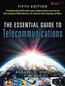 The Essential Guide to Telecommunications (5th Edition) [Repost]