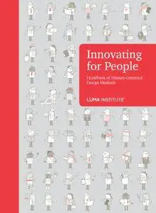 Innovating for People Handbook of Human-Centered Design Methods by LUMA Institute