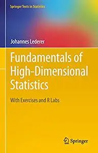 Fundamentals of High-Dimensional Statistics: With Exercises and R Labs