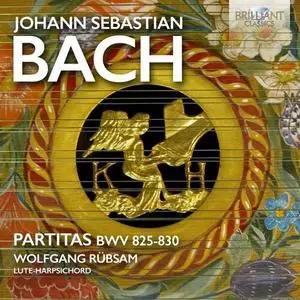 Wolfgang Rubsam - J.S. Bach: Partitas BWV 825-830 (2022)