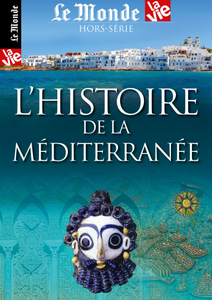 Le Monde La Vie Hors-Série - L'histoire de la méditerranée 2019