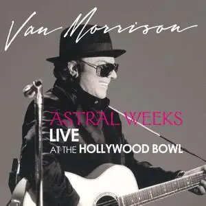 Van Morrison - Astral Weeks: Live at the Hollywood Bowl (Remastered) (2009/2020) [Official Digital Download 24/48]