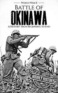 Battle of Okinawa - World War II: A History from Beginning to End