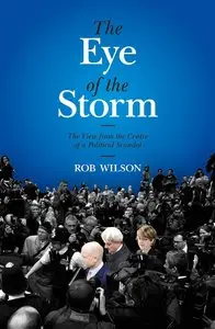 The Eye of the Storm: The View from the Centre of the Political Scandal