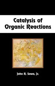 Catalysis of Organic Reactions (Repost)