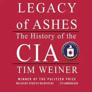 Legacy of Ashes The History of the CIA (Audiobook)