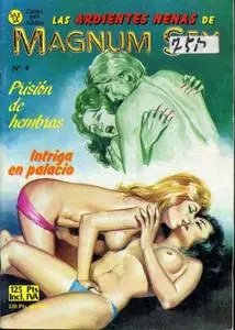 Las Ardientes Nenas De Magnum Sex #4 (de 10): Pulsión de hembras / Intriga en palacio