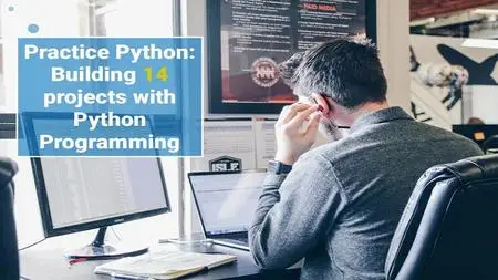Practice Python: Building 14 projects with Python Programming