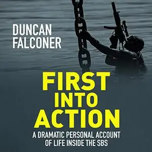 First into Action: A Dramatic Personal Account of Life Inside the SBS [Audiobook]