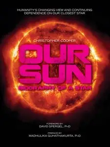 Our Sun: Biography of a Star by Christopher Cooper [Repost]
