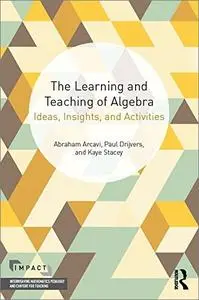 The Learning and Teaching of Algebra: Ideas, Insights and Activities